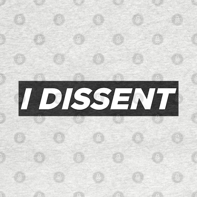 I Dissent RGB by Printnation